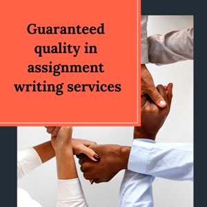 Guaranteed quality in assignment writing services
