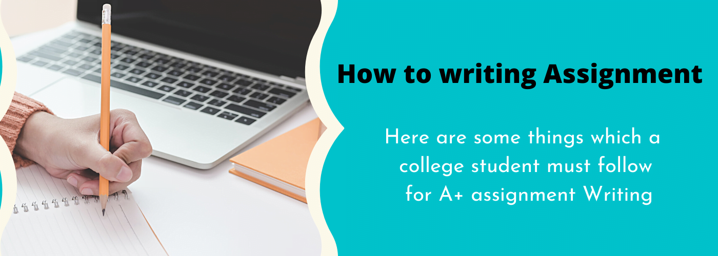 How to writing Assignment for College